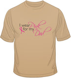 I Wear Pink For My Dad - Breast Cancer Awareness T Shirt
