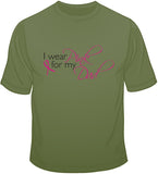 I Wear Pink For My Dad - Breast Cancer Awareness T Shirt