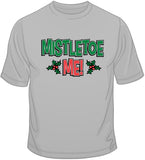 Mistletoe Me - Christmas Funny T Shirt