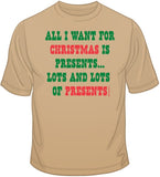 Lots of Presents - Christmas Funny T Shirt