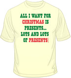 Lots of Presents - Christmas Funny T Shirt