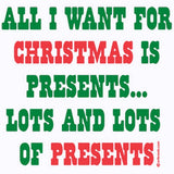 Lots of Presents - Christmas Funny T Shirt