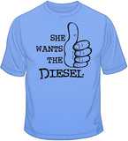 She Wants the Diesel T Shirt