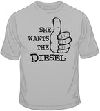 She Wants the Diesel T Shirt