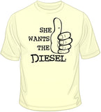 She Wants the Diesel T Shirt