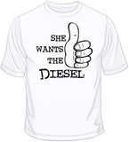 She Wants the Diesel T Shirt