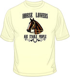 Horse Lovers are Stable People T Shirt