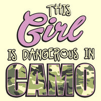 Dangerous in Camo - Girl T Shirt