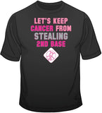 Don't Steal Second Base - Breast Cancer Awareness T Shirt