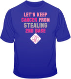 Don't Steal Second Base - Breast Cancer Awareness T Shirt