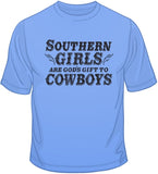 Southern Girls - God's Gift To Cowboys T Shirt