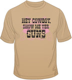 Hey Cowboy - Guns  T Shirt