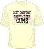 Hey Cowboy - Guns  T Shirt