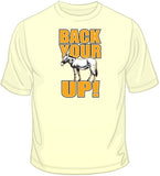 Back Your Ass Up  T Shirt