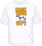 Back Your Ass Up  T Shirt