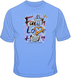 Faith Love Hope T Shirt