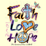 Faith Love Hope T Shirt
