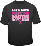Save Motor Boating - Breast Cancer Awareness T Shirt