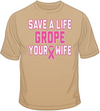 Grope Your Wife - Breast Cancer Awareness T Shirt