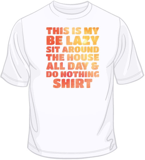 Lazy Day-Do Nothing Shirt T Shirt