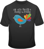 We All Have A Song To Sing T Shirt