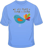 We All Have A Song To Sing T Shirt