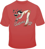 Bottoms Up T Shirt
