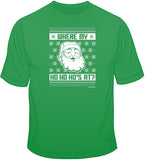 Where My Ho Ho Ho's At ? Ugly Christmas T Shirt T Shirt