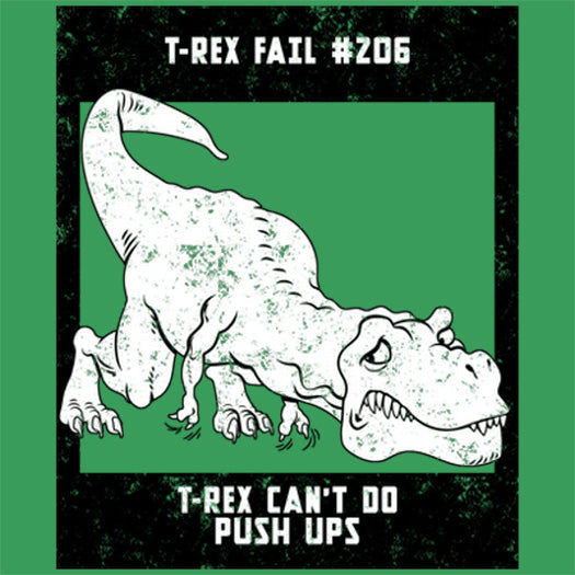 T Rex Hates Pushups 