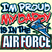 Proud of My Daddy - Air Force T Shirt
