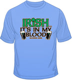 Irish is in My Blood T Shirt