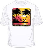 I'm On Island Time T Shirt