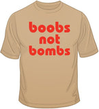 Boobs Not Bombs T Shirt