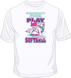 Cheerleading-Can't Play Softball T Shirt