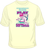 Cheerleading-Can't Play Softball T Shirt