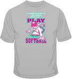 Cheerleading-Can't Play Softball T Shirt