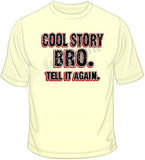 Cool Story Bro T Shirt