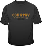 Country &amp; Proud Of It T Shirt