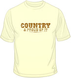 Country &amp; Proud Of It T Shirt