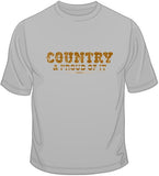 Country &amp; Proud Of It T Shirt