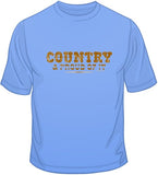 Country &amp; Proud Of It T Shirt