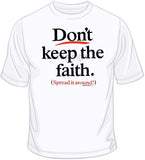 Don't Keep Faith T Shirt