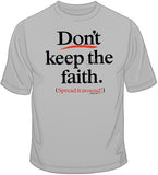 Don't Keep Faith T Shirt