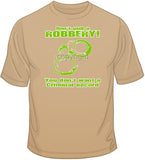 Don't Pull a Robbery T Shirt