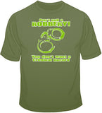 Don't Pull a Robbery T Shirt