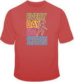 Everyday I'm Shufflin-Neon T Shirt