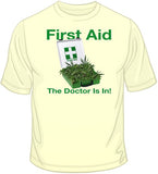 First Aid- The doctor Is In! T Shirt