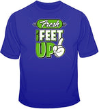 Fresh From the Feet Up T Shirt