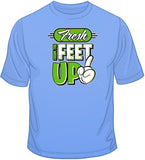 Fresh From the Feet Up T Shirt