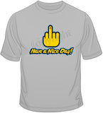 Have a Nice Day T Shirt